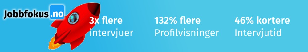 Jobbfokus-3x flere intervjuer - 132% flere profilvisninger - 46% kortere intervjutid